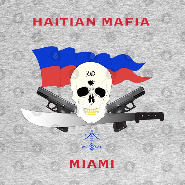 Haitian Mafia Miami T-shirts by Elcaiman7